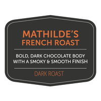 Mathilde's French Roast